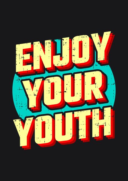 Enjoy Your Youth - Quotes & Phrases Screen Print T-Shirt & Hoodie