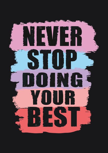 Never Stop Doing Your Best - Quotes & Phrases Screen Print T-Shirt & Hoodie