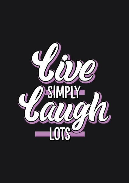 Live Simply Laugh Lots - Quotes & Phrases Screen Print T-Shirt & Hoodie