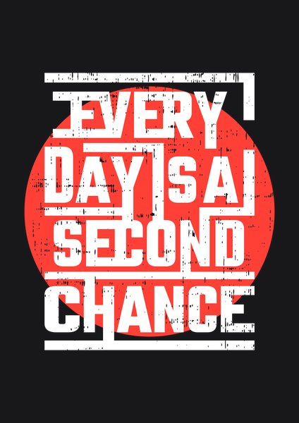 Every Day Is A Second Chance - Quotes & Phrases Screen Print T-Shirt & Hoodie