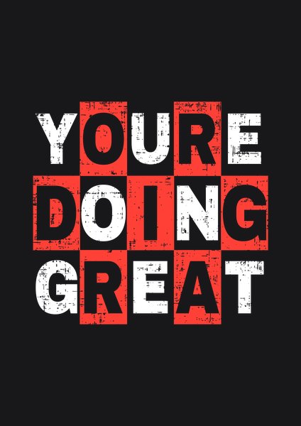 You're Doing Great - Quotes & Phrases Screen Print T-Shirt & Hoodie