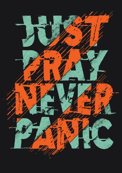 Just Pray Never Panic - Quotes & Phrases Screen Print T-Shirt & Hoodie