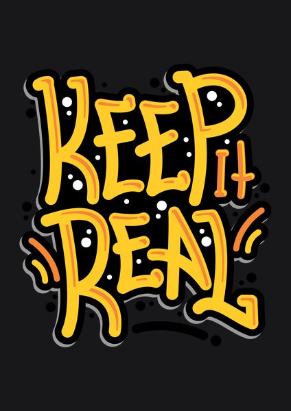 Keep It Real - Quotes & Phrases Screen Print T-Shirt & Hoodie