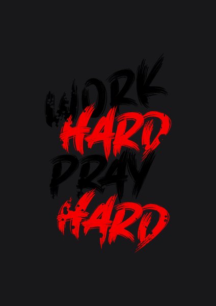 Work Hard Pray Hard - Quotes & Phrases Screen Print T-Shirt & Hoodie