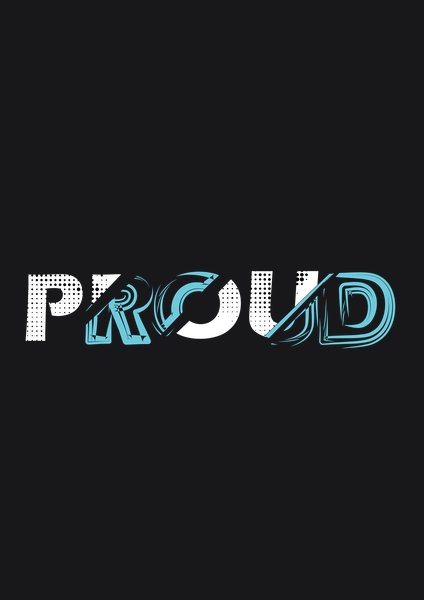 Proud - Quotes & Phrases Screen Print T-Shirt & Hoodie