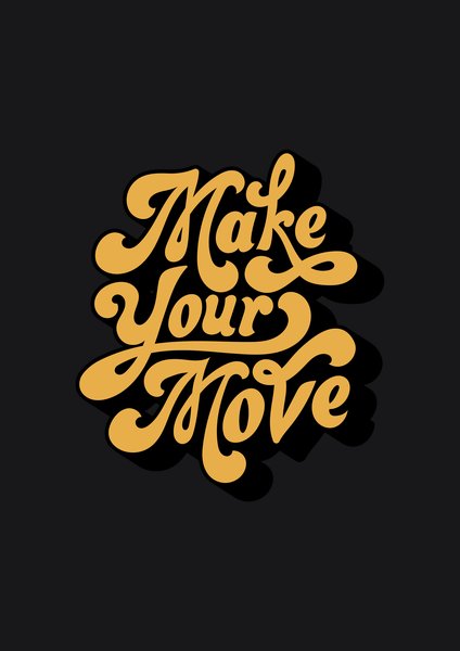 Make Your Move - Quotes & Phrases Screen Print T-Shirt & Hoodie