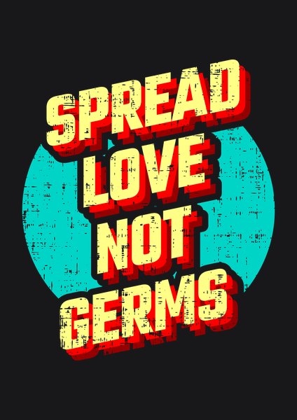 Spread Love Not Germs - Quotes & Phrases Screen Print T-Shirt & Hoodie