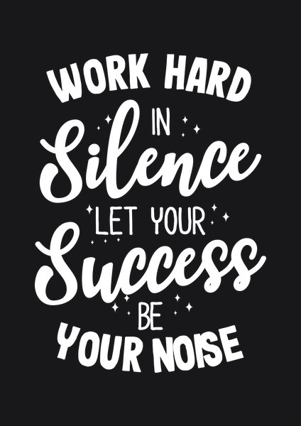 Work Hard In Silence - Quotes & Phrases Screen Print T-Shirt & Hoodie