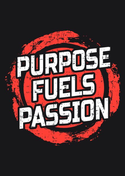 Purpose Fuels Passion - Quotes & Phrases Screen Print T-Shirt & Hoodie