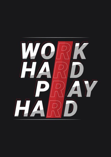Work Hard Pray Harder - Quotes & Phrases Screen Print T-Shirt & Hoodie