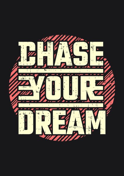 Chase Your Dream - Quotes & Phrases Screen Print T-Shirt & Hoodie
