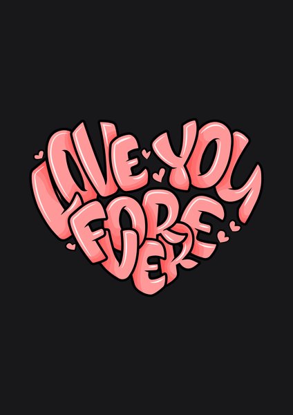 Love You Forever - Quotes & Phrases Screen Print T-Shirt & Hoodie