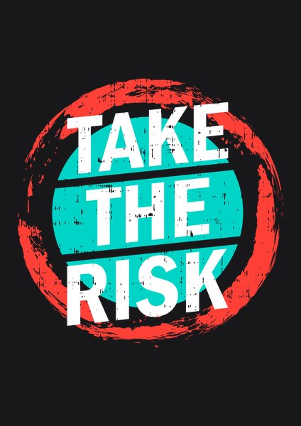 Take The Risk - Quotes & Phrases Screen Print T-Shirt & Hoodie