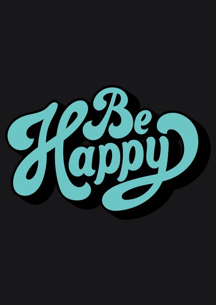 Be Happy - Quotes & Phrases Screen Print T-Shirt & Hoodie