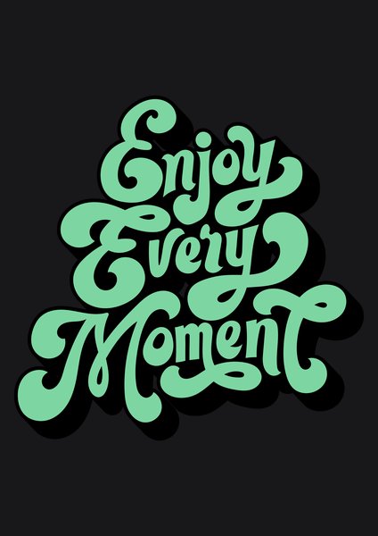 Enjoy Every Moment - Quotes & Phrases Screen Print T-Shirt & Hoodie