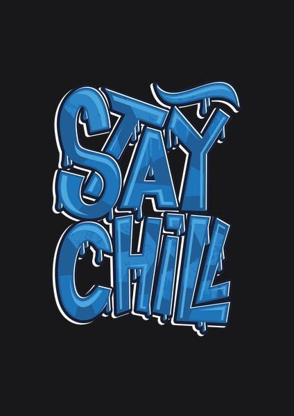 Stay Chill - Quotes & Phrases Screen Print T-Shirt & Hoodie