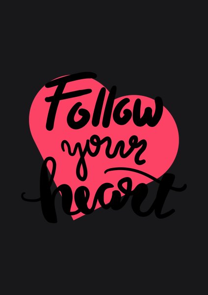 Follow Your Heart - Quotes & Phrases Screen Print T-Shirt & Hoodie