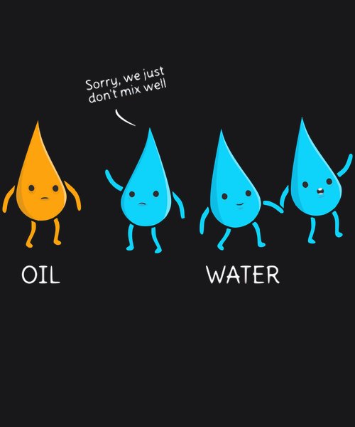 Sorry We Don't Mix Well (Oil & Water) - Sarcasm & Humor Screen Print T-Shirt & Hoodie